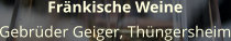 Fränkische Weine Gebrüder Geiger, Thüngersheim