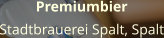 Premiumbier Stadtbrauerei Spalt, Spalt