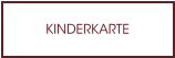 KINDERKARTE